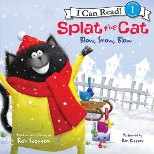 Splat the Cat Blow, Snow, Blow, Rob Scotton