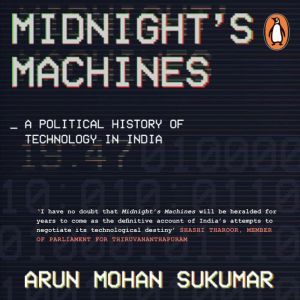 Midnights Machines A Political Hist..., Arun Mohan Sukumar