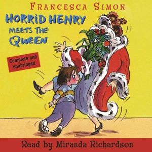 Horrid Henry Meets the Queen, Francesca Simon