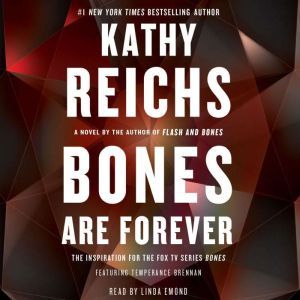 Bones Are Forever, Kathy Reichs