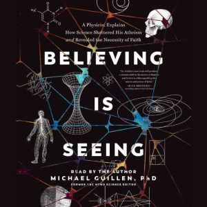 Believing Is Seeing, Michael Guillen