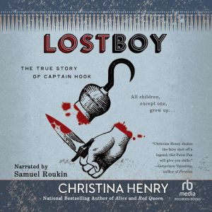 Lost Boy: The True Story of Captain Hook, Christina Henry