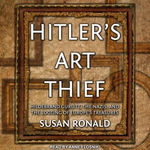 Hitlers Art Thief, Susan Ronald