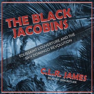 The Black Jacobins, C.L.R. James