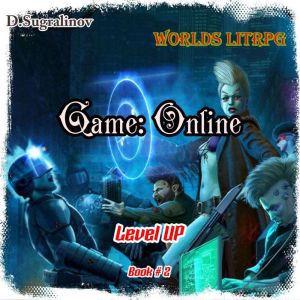 Game Online Level UP  Book2 Worl..., D.Sugralinov