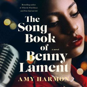 The Songbook of Benny Lament, Amy Harmon