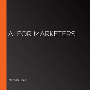 AI for Marketers, Nathan Cole