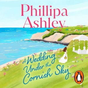 A Wedding Under the Cornish Sky, Phillipa Ashley