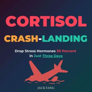 Cortisol CrashLanding, Jack Fang