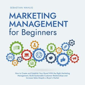 Marketing Management for Beginners H..., Sebastian Wahlig