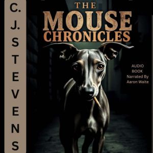 THE MOUSE CHRONICLES, C. J. STEVENS