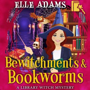 Bewitchments Bookworms, Elle Adams