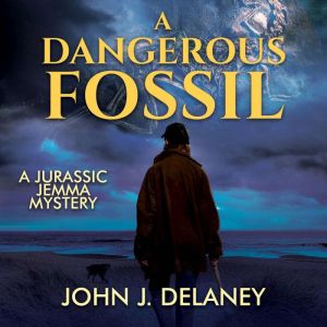 A Dangerous Fossil, John J. Delaney