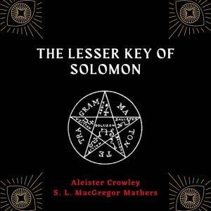 The Lesser Key Of Solomon, Aleister Crowley