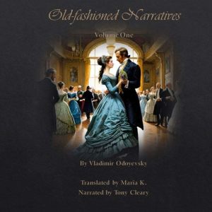 Oldfashioned Narratives Volume One, Vladimir Odoyevsky