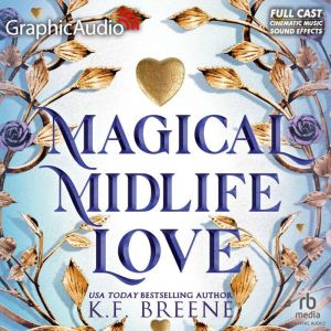 Magical Midlife Love Dramatized Adap..., K.F. Breene
