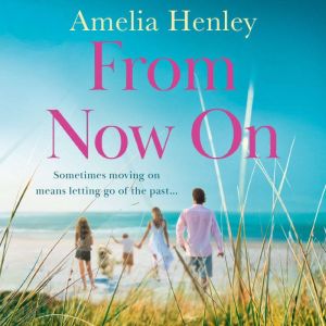 From Now On, Amelia Henley