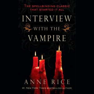 Interview with the Vampire, Anne Rice