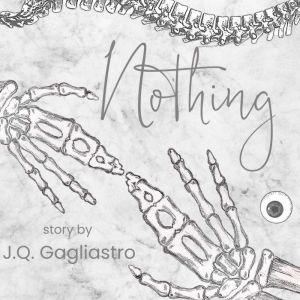 Nothing, J.Q. Gagliastro