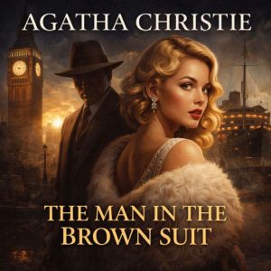 The Man in the Brown Suit, Agatha Christie