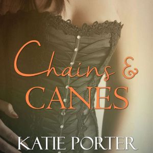 Chains and Canes, Katie Porter