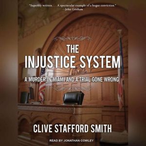 The Injustice System, Clive Stafford Smith