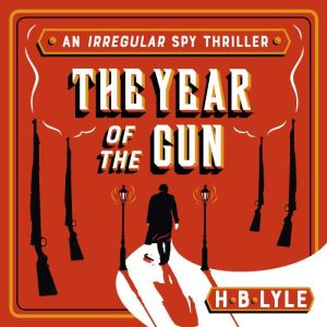 The Year of the Gun, H.B. Lyle