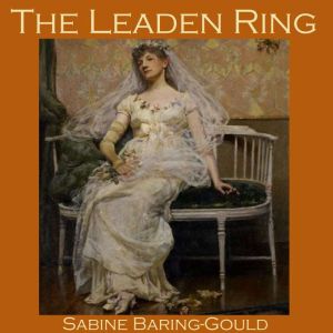 The Leaden Ring, Sabine BaringGould