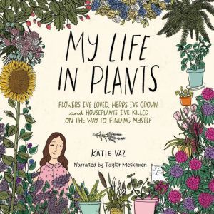 My Life in Plants, Katie Vaz
