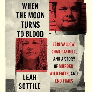 When the Moon Turns to Blood, Leah Sottile