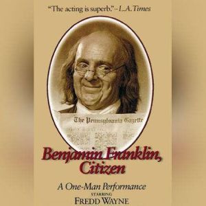 Benjamin Franklin, Citizen, Fredd Wayne