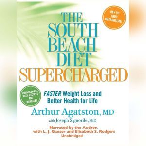 The South Beach Diet Supercharged, Arthur Agatston MD