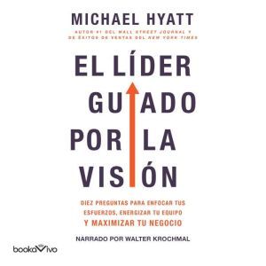 El lider guiado por la vision The Vi..., Michael Hyatt