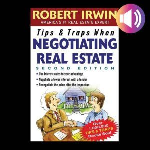 Tips  Traps When Negotiating Real Es..., Robert Irwin