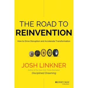 The Road to Reinvention, Josh Linkner