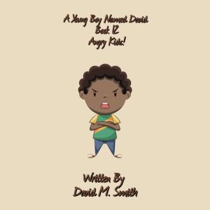 A Young Boy Named David Book 12, David M. Smith