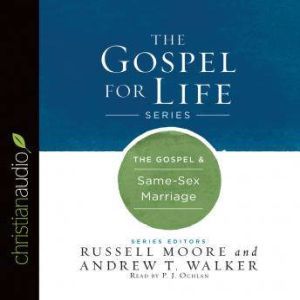 The Gospel & Same-Sex Marriage, Russell Moore