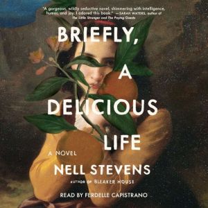 Briefly, A Delicious Life, Nell Stevens