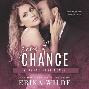 Game of Chance Vegas Heat Novel Book..., Erika Wilde