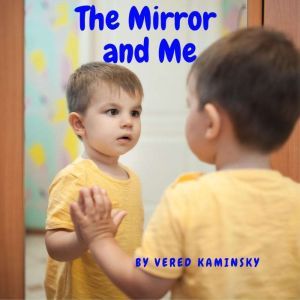 The Mirror and Me, Vered Kaminsky