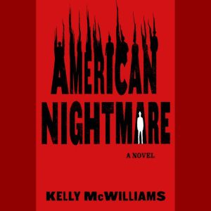 American Nightmare, Kelly McWilliams