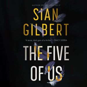 The Five of Us, Sian Gilbert