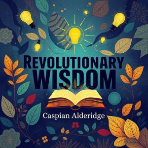 Revolutionary Wisdom: Secrets to Unleash Your Financial Genius: "Elevate your financial journey! Discover powerful audio insig