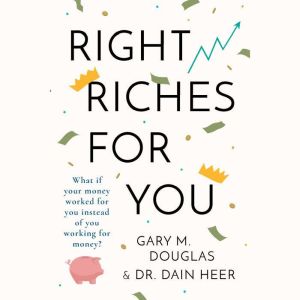 Right Riches For You, Gary M. Douglas