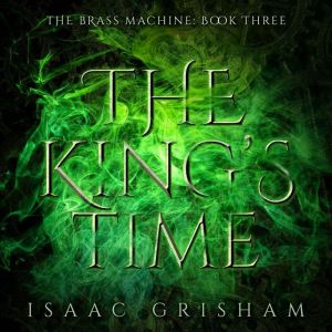 The Kings Time, Isaac Grisham