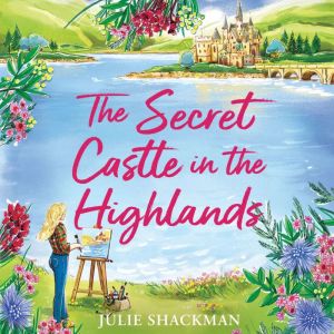 The Secret Castle in the Highlands, Julie Shackman