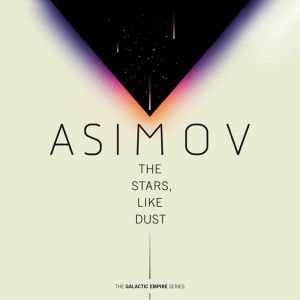 The Stars, Like Dust, Isaac Asimov