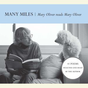 Many Miles, Mary Oliver