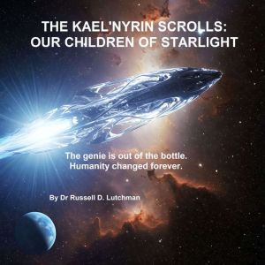 The KaelNyrin Scrolls: Our Children of Starlight