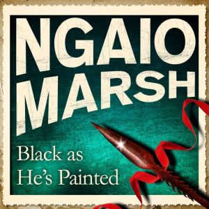 Black As Hes Painted, Ngaio Marsh